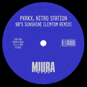 PXRKX,Nitro Station,Lemtom – 90&apos;s Sunshine (Lemtom Remix) [Miura]