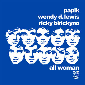 Papik,Wendy D. Lewis,Ricky Birickyno – All Woman [Irma Dancefloor]