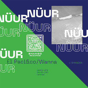Nuur – El Pacifico , Wanna [SHANGO]