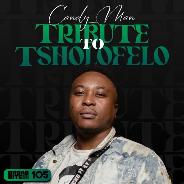 Candy Man –  Tribute to Tsholofelo [Broadcite Productions]