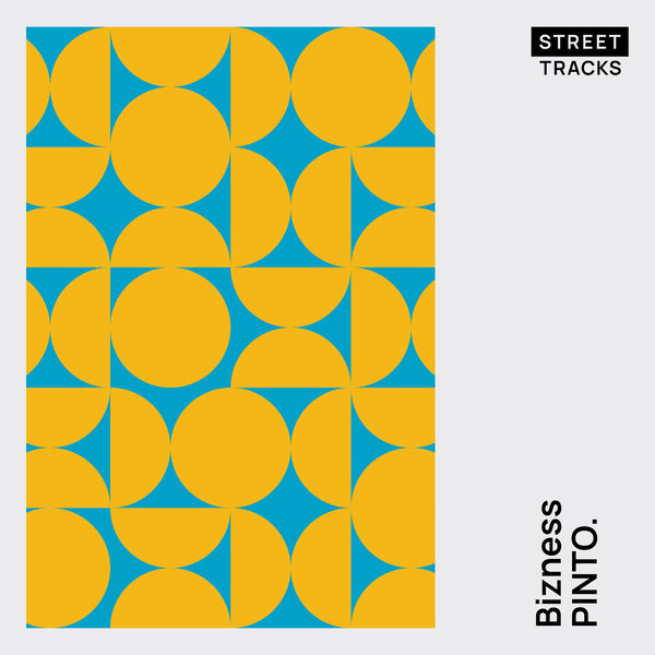 PINTO. –  Bizness [W&O Street Tracks]