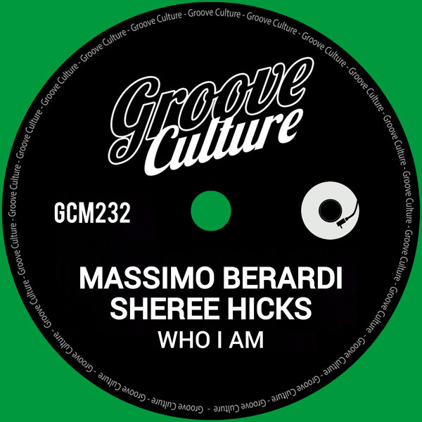 Massimo Berardi, Sheree Hicks – Who I Am [Groove Culture]