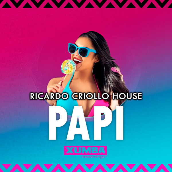 Ricardo Criollo House –  Papi [Xumba Recordings]