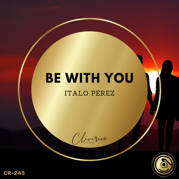 Italo Perez –  Be With You [Chivirico Records]