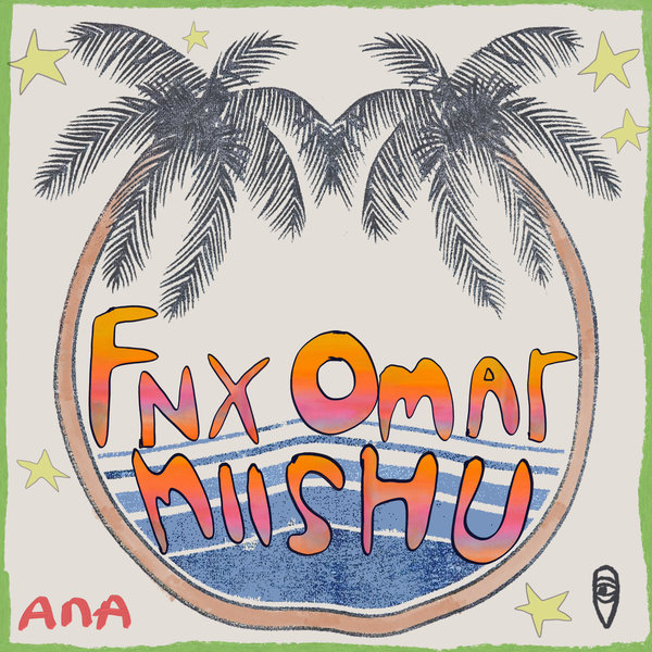 FNX Omar, Miishu – Ana [MoBlack Records]