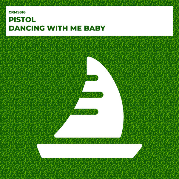 Pistol –  Dancing With Me Baby [CRMS Records]