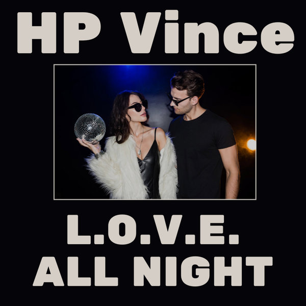 HP Vince – L.O.V.E. All Night [Music Toys Records]