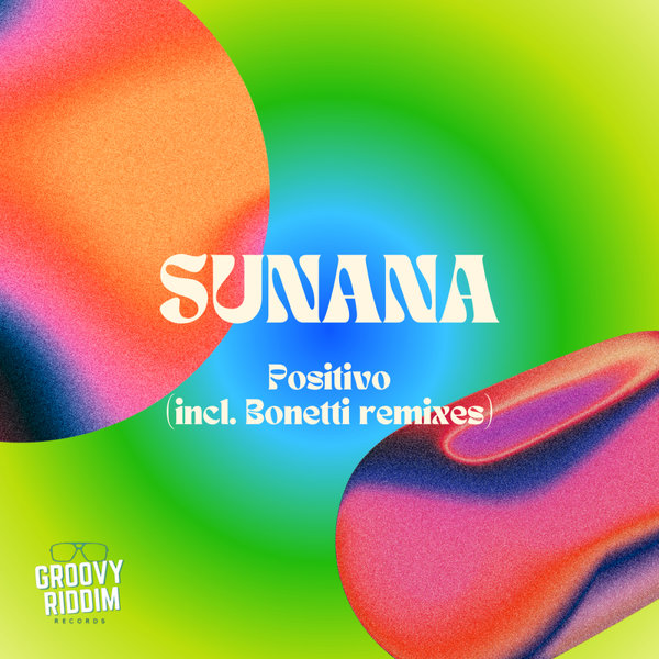 Sunana –  Positivo [Groovy Riddim Records]