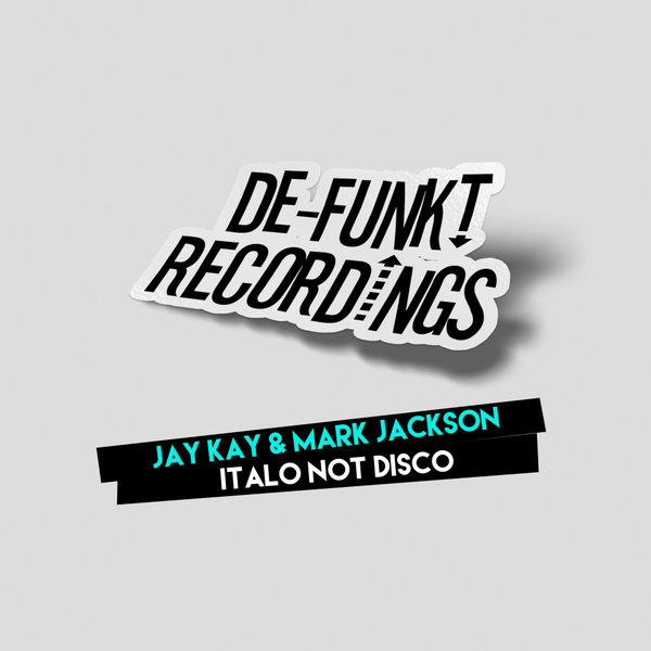 Jay Kay, Mark Jackson –  Italo Not Disco [De-Funkt Recordings]