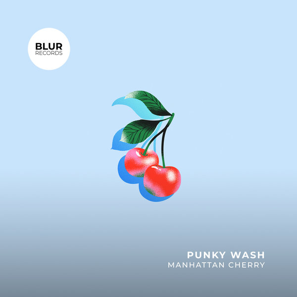 Punky Wash –  Manhattan Cherry [Blur Records]