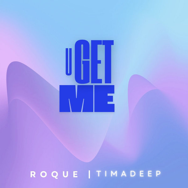 Roque, TimAdeep – U get me [DeepHouse Police]