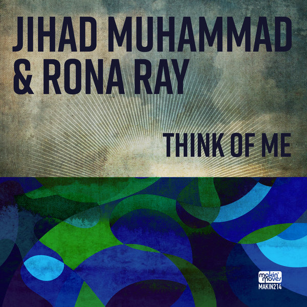 Jihad Muhammad & Rona Ray –  Think Of Me [Makin Moves]