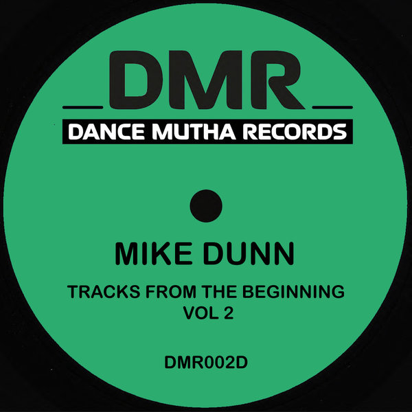 Mike Dunn –  Tracks From The Beginning, Vol. 2 [Dance Mutha Records]