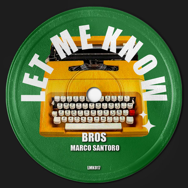 Marco Santoro –  Bros [Let Me Know]