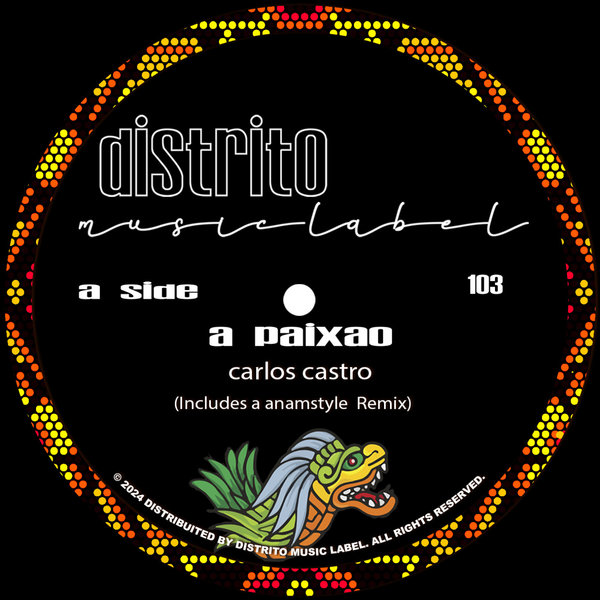 Carlos Castro – A Paixao [Distrito Music Label]