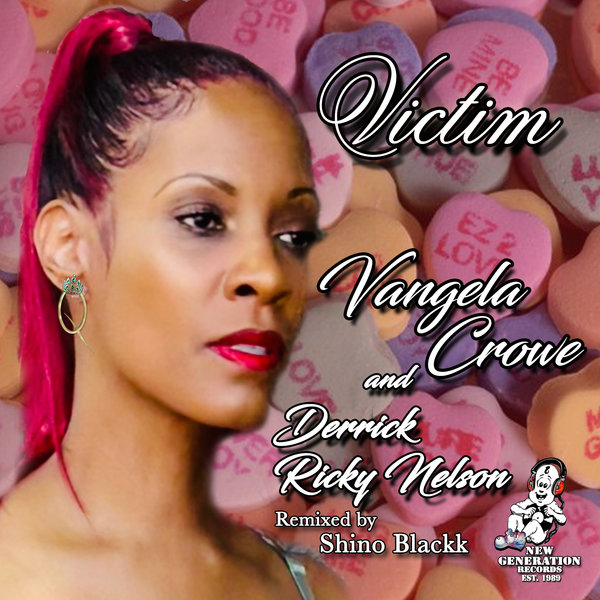 Vangela Crowe, Derrick Ricky Nelson – Victim [New Generation Records]