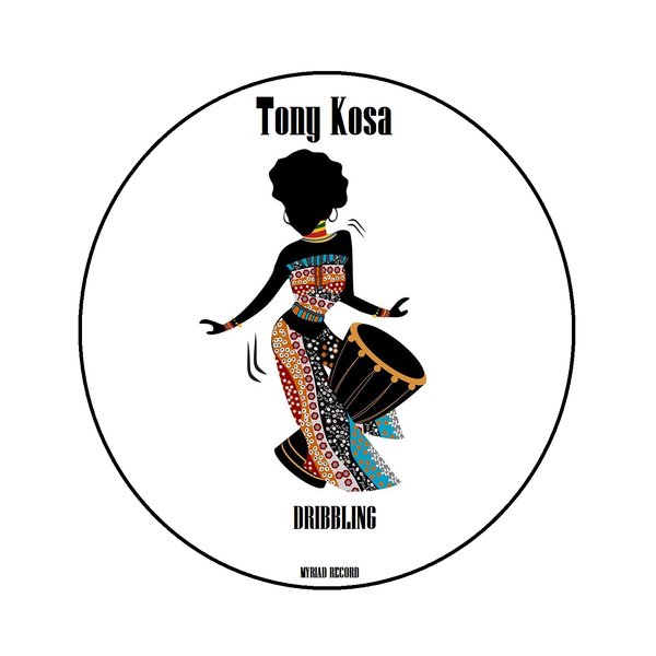 Tony Kosa – Dribbling [MYRIAD]