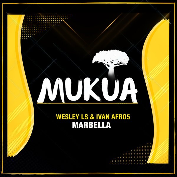 Wesley LS, Ivan Afro5 –  Marbella [Mukua]