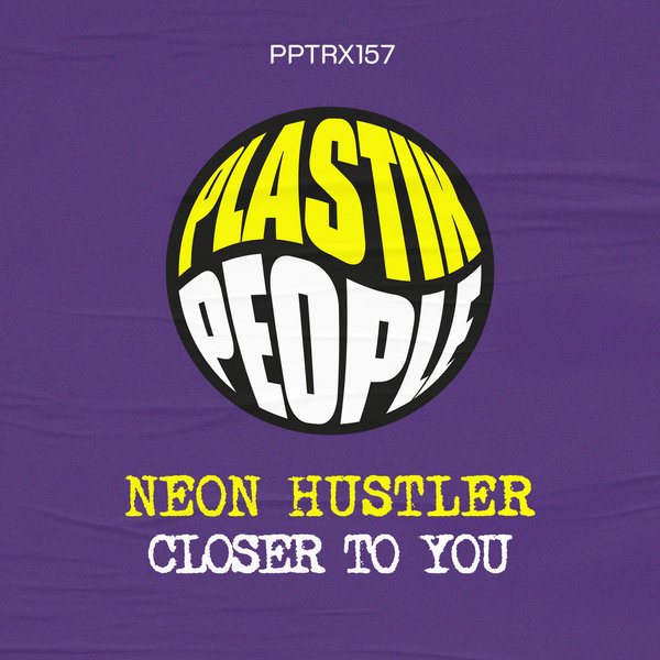 Neon Hustler –  Closer To You [Plastik People Digital]