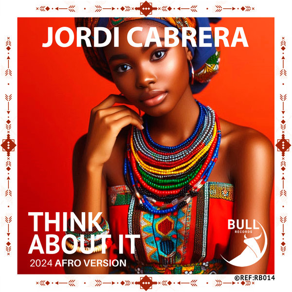 Jordi Cabrera –  Think About It (Afro Versión) [Bull Records]