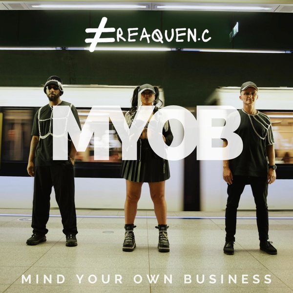 Freaquen.C, DJ Vadim, Laville, Graziella – M.Y.O.B [King Dada Sounds]