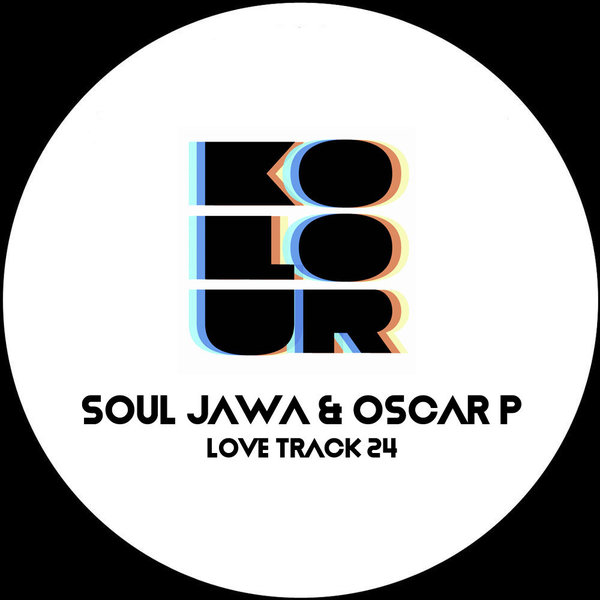 Soul Jawa & Oscar P –  Love Track 24 [Kolour Recordings]