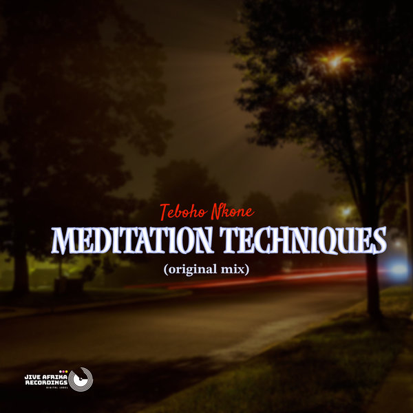 Teboho Nkone –  Meditation Techniques [Jive Afrika Recordings]