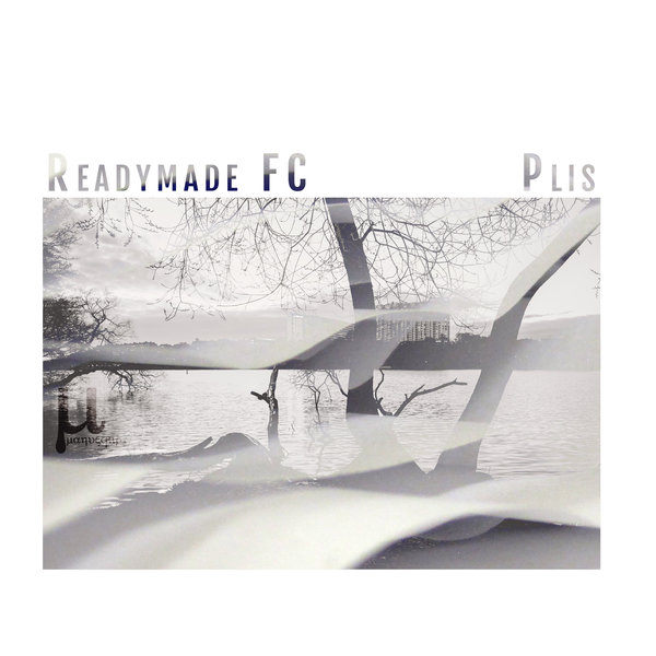 Readymade FC – Plis [Manuscript Records Ukraine]