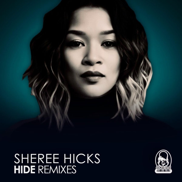 Sheree Hicks –  Hide (Remixes) [Chic Soul Music]