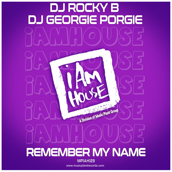 DJ Rocky B, DJ Georgie Porgie – Remember My Name [i Am House]