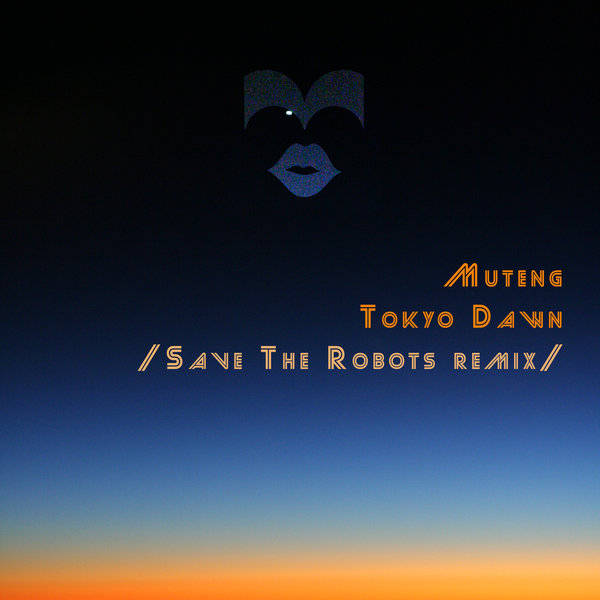 Muteng – Tokyo Dawn (Save The Robots remix) [Flying Muse records]