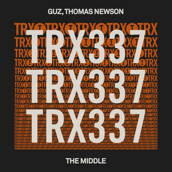 GUZ (NL), Thomas Newson –  The Middle [Toolroom Trax]