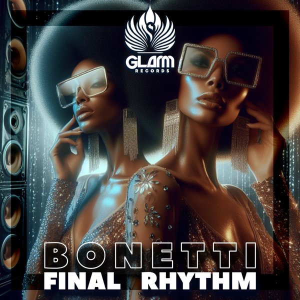 Bonetti –  Final Rhythm [Glamm Records]