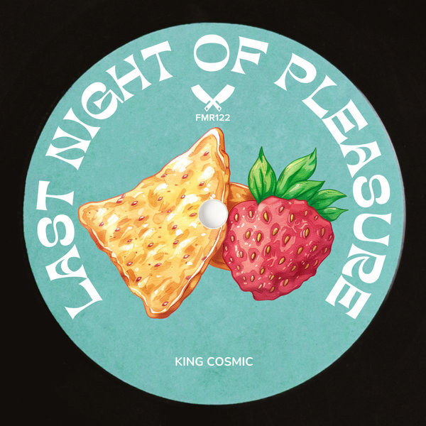 King Cosmic –  Last Night of Pleasure [Fresh Meat Records]