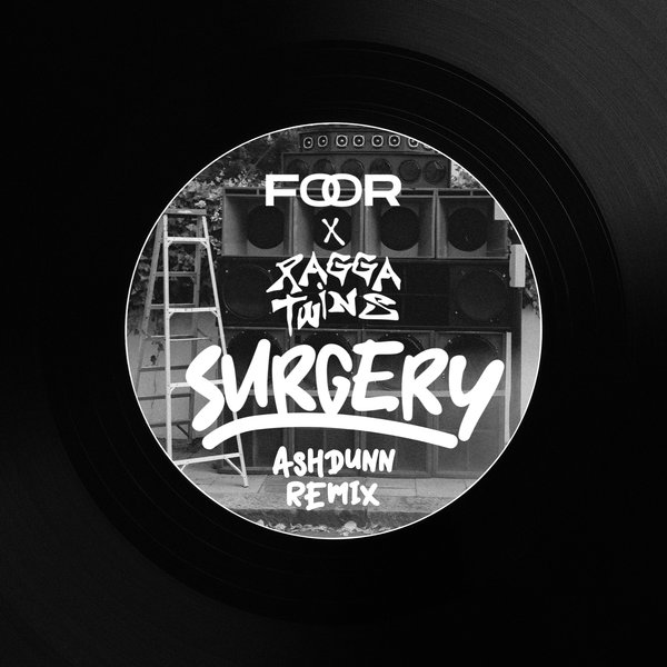 FooR, Ragga Twins, Ashdunn –  Surgery [Garage Shared]