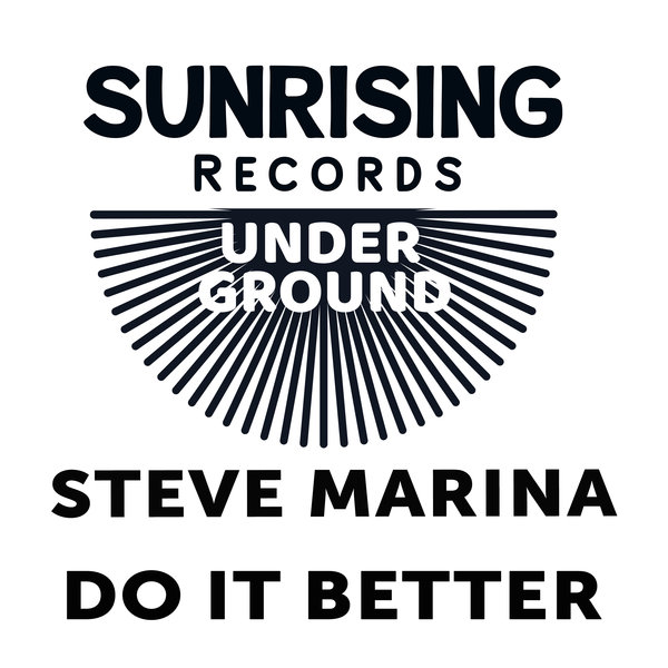 Steve Marina –  Do It Better [Sunrising Records Underground]