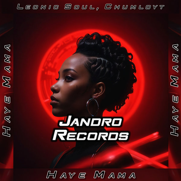 Leonic Soul, Chumloyt –  Haye Mama [Jandro Records]