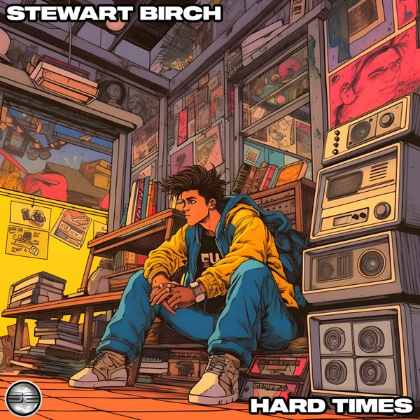 Stewart Birch –  Hard Times [Soulful Evolution]