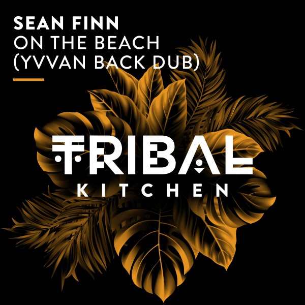 Sean Finn –  On the Beach (Yvvan Back Dub) [Tribal Kitchen]