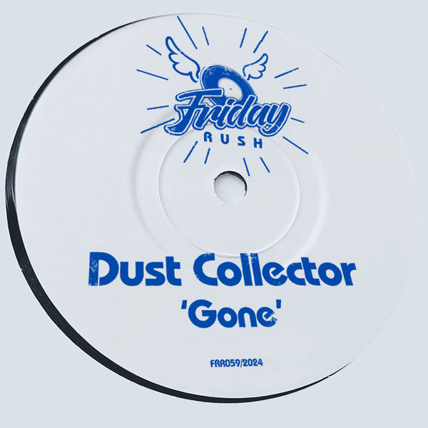 Dust Collector –  Gone [Friday Rush Records]