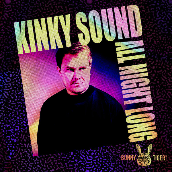 Kinky Sound –  All Night Long [Bunny Tiger]