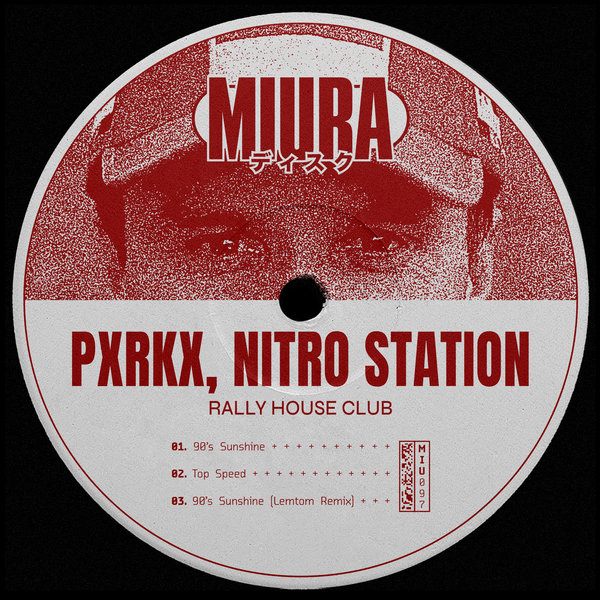 PXRKX, Nitro Station – Rally House Club [Miura Records]