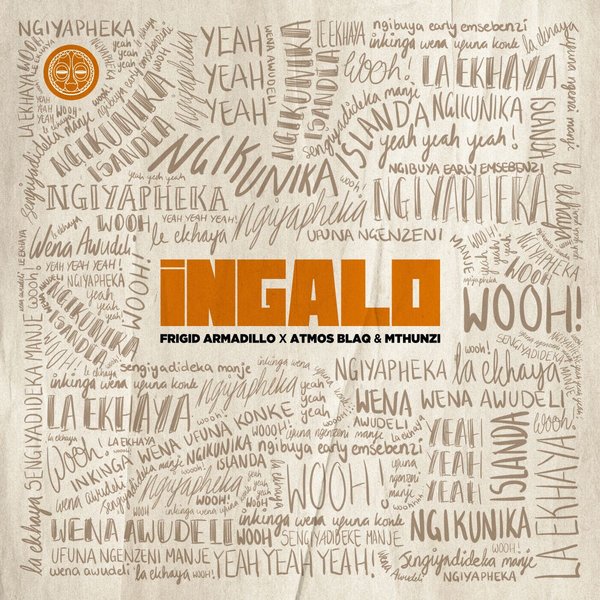 Frigid Armadillo, Atmos Blaq & Mthunzi –  Ingalo [Gondwana]