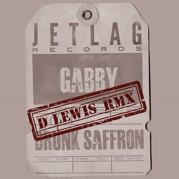 Gabby (IT) – Drunk Saffron (D Lewis Remix) [Jetlag Records]