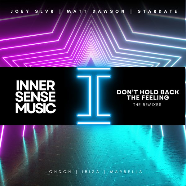 Stardate – Don&apos;t Hold Back the Feeling – The Remixes [Inner Sense Music]