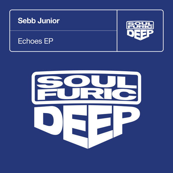 Sebb Junior –  Echoes EP [Soulfuric Deep]