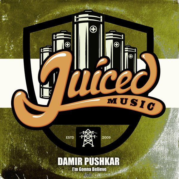 Damir Pushkar –  I&apos;m Gonna Believe [Juiced Music]