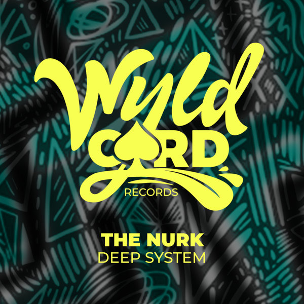 The Nurk –  Deep System [WyldCard]