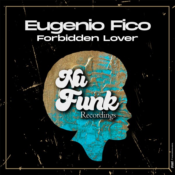 Eugenio Fico – Forbidden Lover [Nu Funk Recordings]