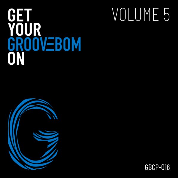 Various Artists –  Get Your Groovebom On – Volume 5 [Groovebom Records]